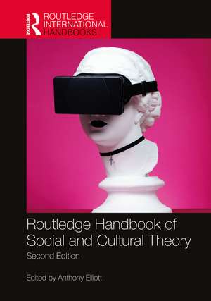 Routledge Handbook of Social and Cultural Theory: 2nd Edition de Anthony Elliott