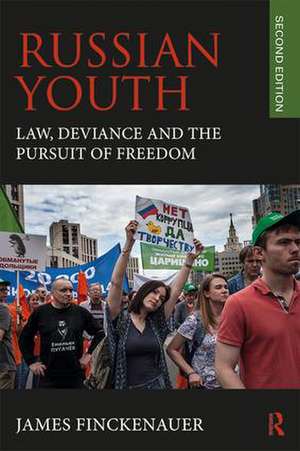 Russian Youth: Law, Deviance, and the Pursuit of Freedom de James Finckenauer