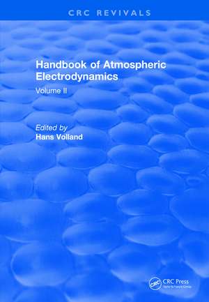 Revival: Handbook of Atmospheric Electrodynamics (1995): Volume II de Hans Volland