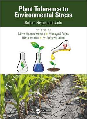 Plant Tolerance to Environmental Stress: Role of Phytoprotectants de Mirza Hasanuzzaman