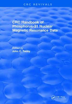 Revival: Handbook of Phosphorus-31 Nuclear Magnetic Resonance Data (1990) de John C. Tebby