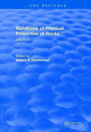 Revival: Handbook of Physical Properties of Rocks (1982): Volume II de Robert S. Carmichael