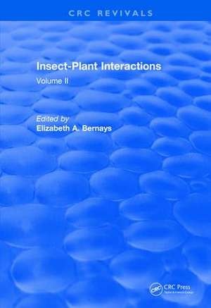 Insect-Plant Interactions (1990): Volume II de Elizabeth A. Bernays