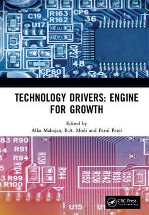 Technology Drivers: Engine for Growth: Proceedings of the 6th Nirma University International Conference on Engineering (NUiCONE 2017), November 23-25, 2017, Ahmedabad, India de Alka Mahajan