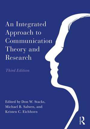 An Integrated Approach to Communication Theory and Research de Don W. Stacks