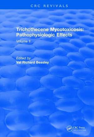 Revival: Trichothecene Mycotoxicosis Pathophysiologic Effects (1989) de Val Richard (University of Illinois) Beasley