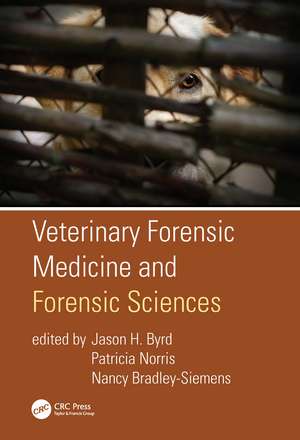 Veterinary Forensic Medicine and Forensic Sciences de Jason H. Byrd