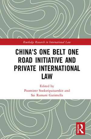 China's One Belt One Road Initiative and Private International Law de Poomintr Sooksripaisarnkit