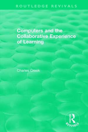 Computers and the Collaborative Experience of Learning (1994) de Charles Crook