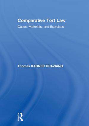 Comparative Tort Law: Cases, Materials, and Exercises de Thomas Kadner-Graziano