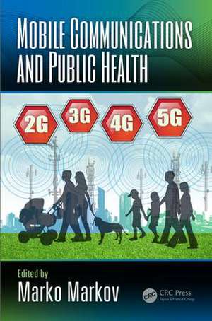 Mobile Communications and Public Health de Marko Markov