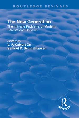 Revival: The New Generation (1930): The Intimate Problems of Modern Parents and Children de Victor Francis Calverton