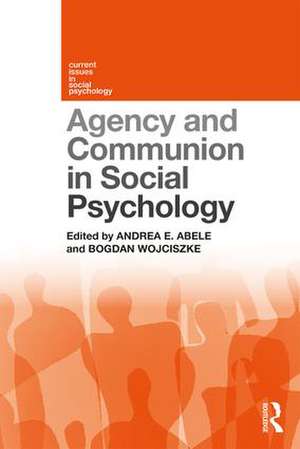 Agency and Communion in Social Psychology de Andrea Abele