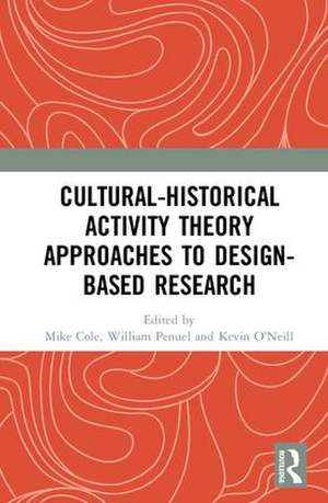 Cultural-Historical Activity Theory Approaches to Design-Based Research de Mike Cole