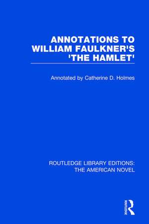 Annotations to William Faulkner's 'The Hamlet' de Catherine D. Holmes