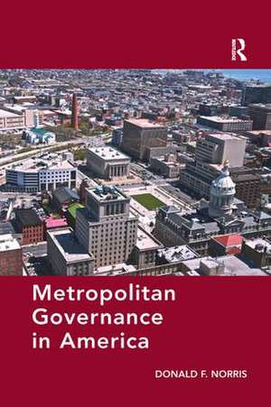 Metropolitan Governance in America de Donald F. Norris