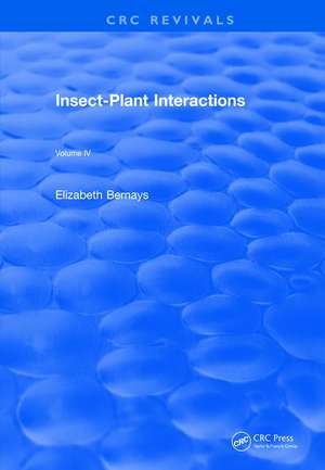 Insect-Plant Interactions (1992): Volume IV de Elizabeth A. Bernays