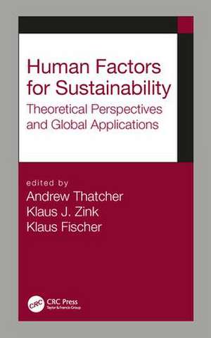 Human Factors for Sustainability: Theoretical Perspectives and Global Applications de Andrew Thatcher