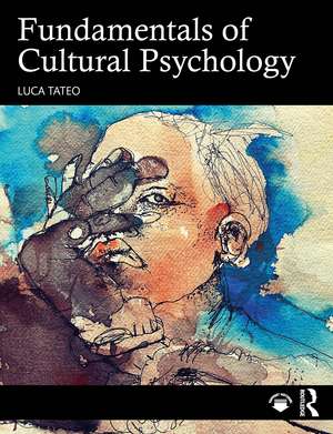 Fundamentals of Cultural Psychology de Luca Tateo