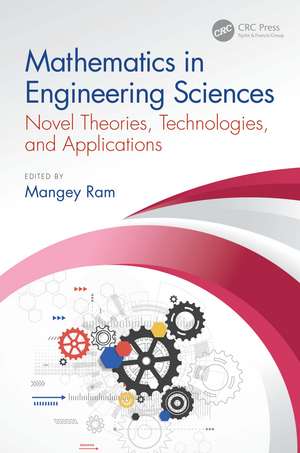 Mathematics in Engineering Sciences: Novel Theories, Technologies, and Applications de Mangey Ram