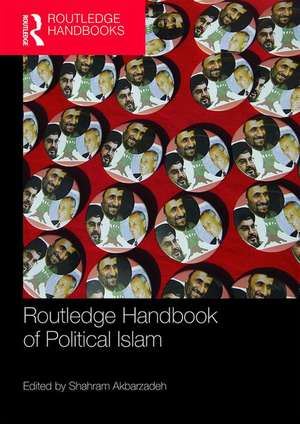 Routledge Handbook of Political Islam de Shahram Akbarzadeh