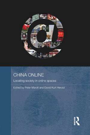 China Online: Locating Society in Online Spaces de Peter Marolt