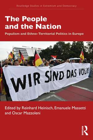 The People and the Nation: Populism and Ethno-Territorial Politics in Europe de Reinhard Heinisch