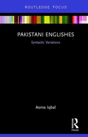 Pakistani Englishes: Syntactic Variations de Asma Iqbal