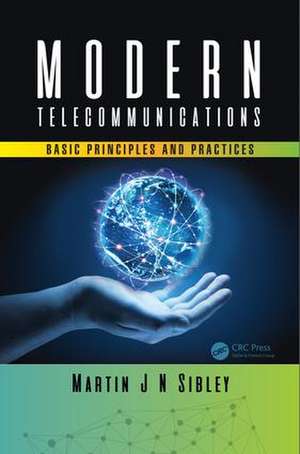 Modern Telecommunications: Basic Principles and Practices de Martin J N Sibley