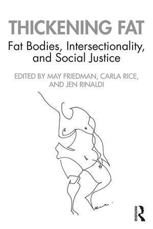 Thickening Fat: Fat Bodies, Intersectionality, and Social Justice de May Friedman