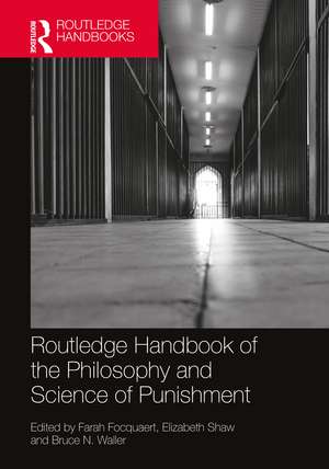 The Routledge Handbook of the Philosophy and Science of Punishment de Farah Focquaert