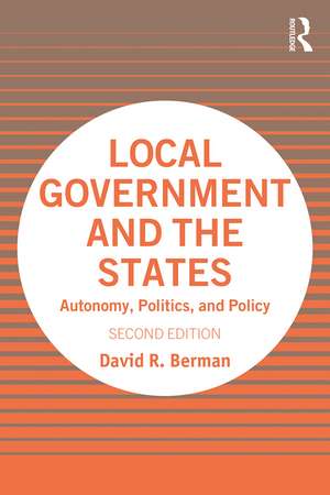 Local Government and the States: Autonomy, Politics, and Policy de David Berman