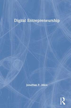 Digital Entrepreneurship de Jonathan Allen