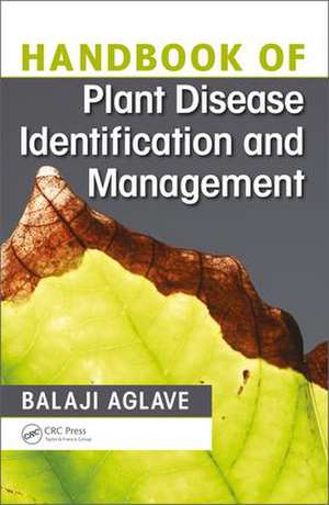 Handbook of Plant Disease Identification and Management de Balaji Aglave