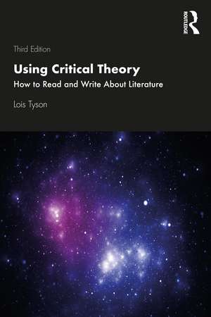 Using Critical Theory: How to Read and Write About Literature de Lois Tyson