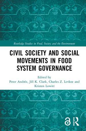 Civil Society and Social Movements in Food System Governance de Peter Andrée