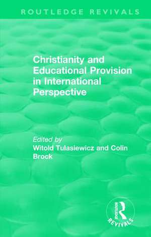 Christianity and Educational Provision in International Perspective de Witold Tulasiewicz