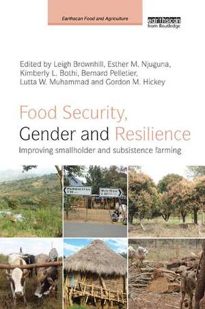 Food Security, Gender and Resilience: Improving Smallholder and Subsistence Farming de Leigh Brownhill