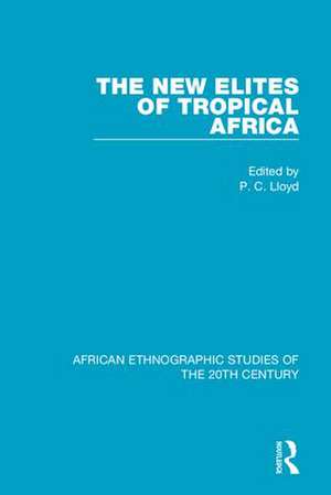 The New Elites of Tropical Africa de P. C. Lloyd