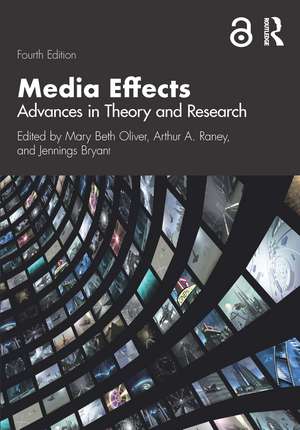 Media Effects: Advances in Theory and Research de Mary Beth Oliver