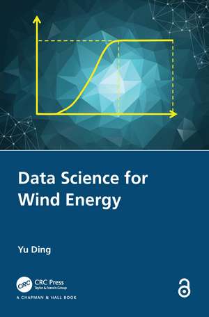 Data Science for Wind Energy de Yu Ding