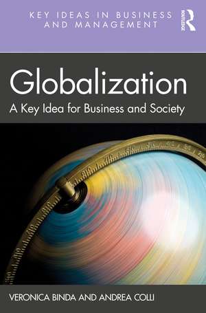 Globalization: A Key Idea for Business and Society de Veronica Binda