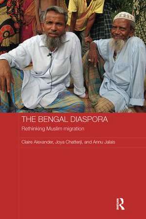 The Bengal Diaspora: Rethinking Muslim migration de Claire Alexander