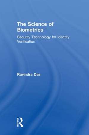 The Science of Biometrics: Security Technology for Identity Verification de Ravindra Das