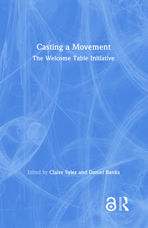 Casting a Movement: The Welcome Table Initiative de Claire Syler