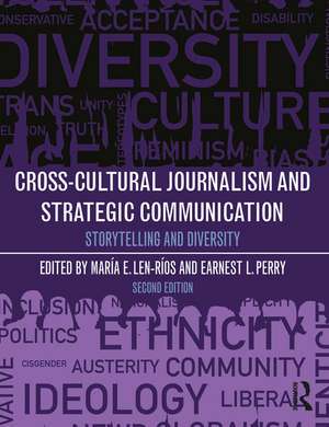 Cross-Cultural Journalism and Strategic Communication: Storytelling and Diversity de Maria E Len-Rios