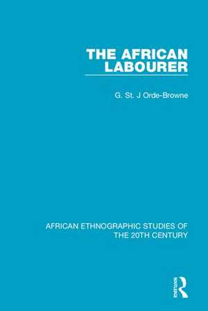 The African Labourer de G. St. J Orde-Browne