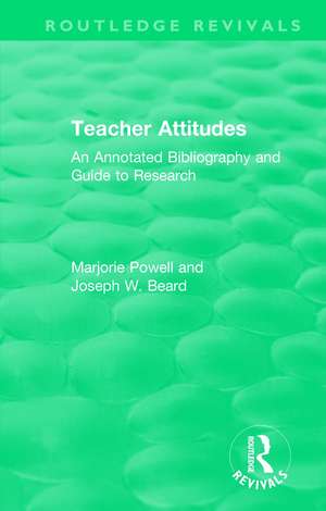 Teacher Attitudes: An Annotated Bibliography and Guide to Research de Marjorie Powell