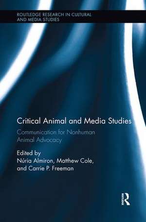 Critical Animal and Media Studies: Communication for Nonhuman Animal Advocacy de Núria Almiron