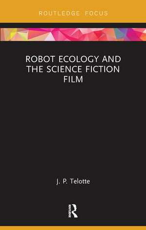 Robot Ecology and the Science Fiction Film de J. P. Telotte